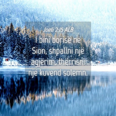 Picture 04 - Joeli 2:15 ALB - I bini borisë në Sion, shpallni një agjërim, - Bible Verse Picture