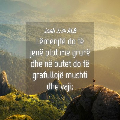 Picture 04 - Joeli 2:24 ALB - Lëmenjtë do të jenë plot me grurë dhe në - Bible Verse Picture