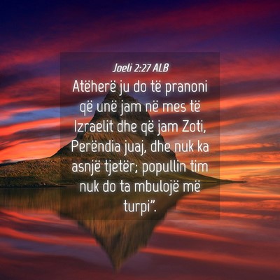 Picture 04 - Joeli 2:27 ALB - Atëherë ju do të pranoni që unë jam në mes - Bible Verse Picture