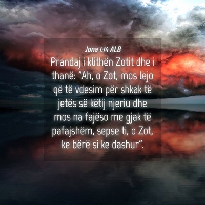 Picture 04 - Jona 1:14 ALB - Prandaj i klithën Zotit dhe i thanë: 