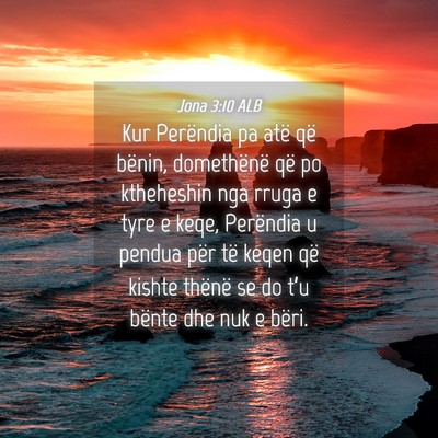 Picture 04 - Jona 3:10 ALB - Kur Perëndia pa atë që bënin, domethënë që - Bible Verse Picture