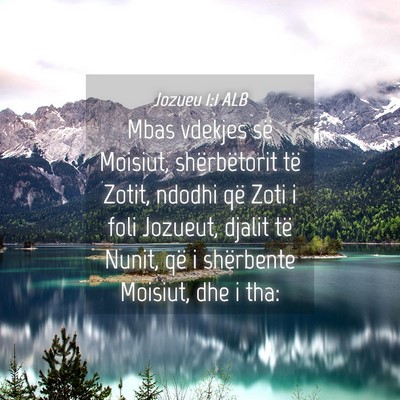 Picture 04 - Jozueu 1:1 ALB - Mbas vdekjes së Moisiut, shërbëtorit të - Bible Verse Picture