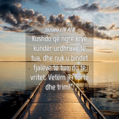Picture 04 - Jozueu 1:18 ALB - Kushdo që ngre krye kundër urdhrave të tua, - Bible Verse Picture