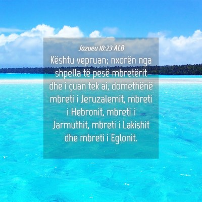 Picture 04 - Jozueu 10:23 ALB - Kështu vepruan; nxorën nga shpella të pesë - Bible Verse Picture
