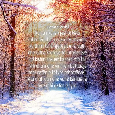 Picture 04 - Jozueu 10:24 ALB - Kur u nxorën jashtë këta mbretër dhe u çuan - Bible Verse Picture