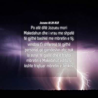 Picture 04 - Jozueu 10:28 ALB - Po atë ditë Jozueu mori Makedahun dhe i vrau me - Bible Verse Picture