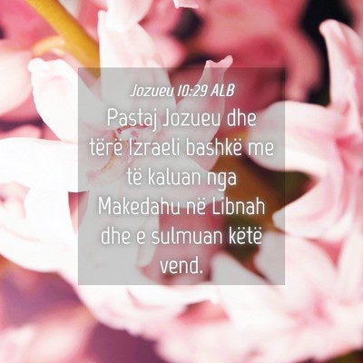 Picture 04 - Jozueu 10:29 ALB - Pastaj Jozueu dhe tërë Izraeli bashkë me të - Bible Verse Picture