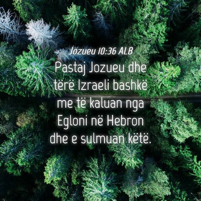 Picture 04 - Jozueu 10:36 ALB - Pastaj Jozueu dhe tërë Izraeli bashkë me të - Bible Verse Picture