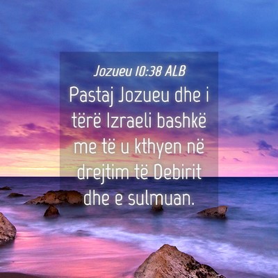 Picture 04 - Jozueu 10:38 ALB - Pastaj Jozueu dhe i tërë Izraeli bashkë me të - Bible Verse Picture
