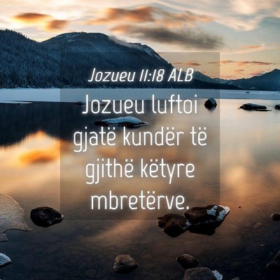 Picture 04 - Jozueu 11:18 ALB - Jozueu luftoi gjatë kundër të gjithë këtyre - Bible Verse Picture