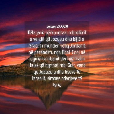 Picture 04 - Jozueu 12:7 ALB - Këta janë përkundrazi mbretërit e vendit që - Bible Verse Picture