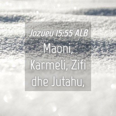 Picture 04 - Jozueu 15:55 ALB - Maoni, Karmeli, Zifi dhe - Bible Verse Picture