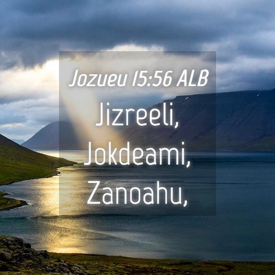 Picture 04 - Jozueu 15:56 ALB - Jizreeli, Jokdeami, - Bible Verse Picture