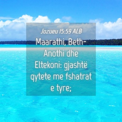 Picture 04 - Jozueu 15:59 ALB - Maarathi, Beth-Anothi dhe Eltekoni: gjashtë - Bible Verse Picture