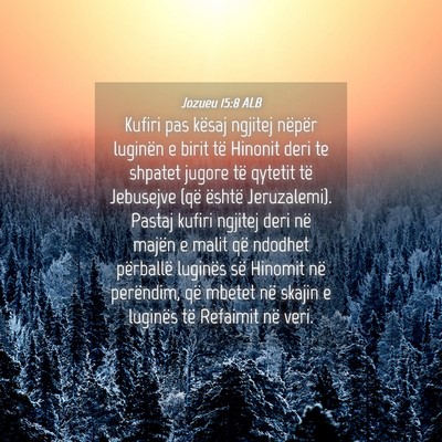 Picture 04 - Jozueu 15:8 ALB - Kufiri pas kësaj ngjitej nëpër luginën e - Bible Verse Picture