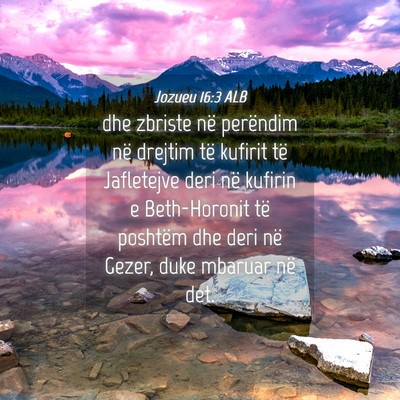 Picture 04 - Jozueu 16:3 ALB - dhe zbriste në perëndim në drejtim të kufirit - Bible Verse Picture
