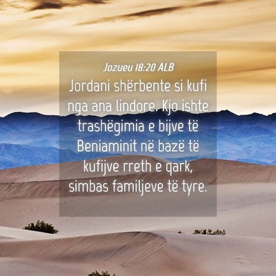 Picture 04 - Jozueu 18:20 ALB - Jordani shërbente si kufi nga ana lindore. Kjo - Bible Verse Picture
