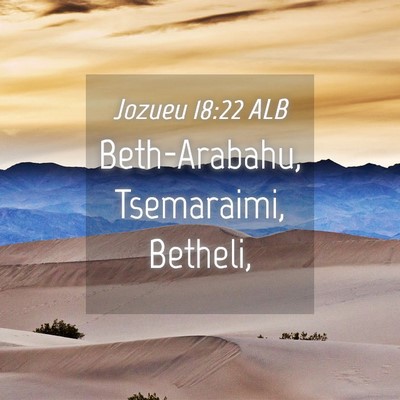 Picture 04 - Jozueu 18:22 ALB - Beth-Arabahu, Tsemaraimi, - Bible Verse Picture