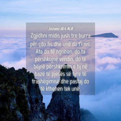 Picture 04 - Jozueu 18:4 ALB - Zgjidhni midis jush tre burra për çdo fis dhe - Bible Verse Picture