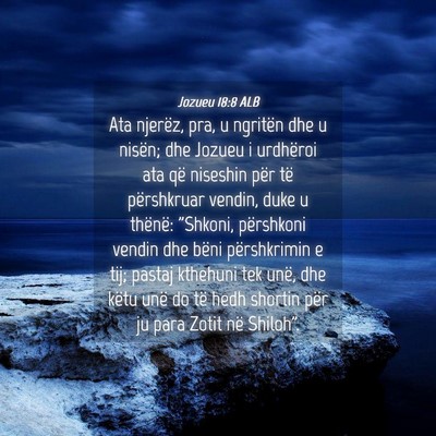 Picture 04 - Jozueu 18:8 ALB - Ata njerëz, pra, u ngritën dhe u nisën; dhe - Bible Verse Picture