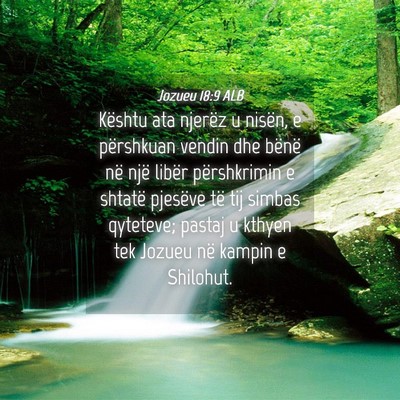 Picture 04 - Jozueu 18:9 ALB - Kështu ata njerëz u nisën, e përshkuan vendin - Bible Verse Picture