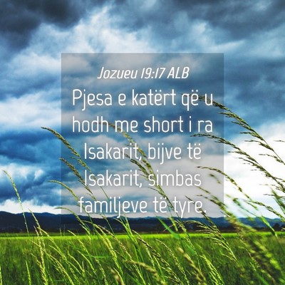 Picture 04 - Jozueu 19:17 ALB - Pjesa e katërt që u hodh me short i ra - Bible Verse Picture