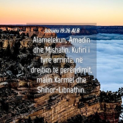 Picture 04 - Jozueu 19:26 ALB - Alamelekun, Amadin dhe Mishalin. Kufiri i tyre - Bible Verse Picture