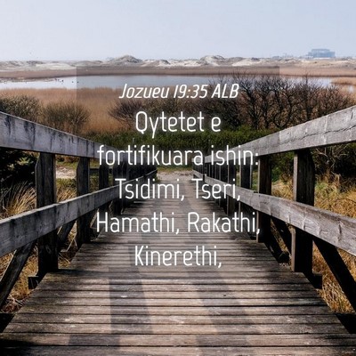 Picture 04 - Jozueu 19:35 ALB - Qytetet e fortifikuara ishin: Tsidimi, Tseri, - Bible Verse Picture