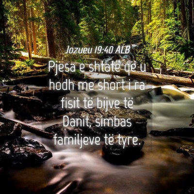 Picture 04 - Jozueu 19:40 ALB - Pjesa e shtatë që u hodh me short i ra fisit - Bible Verse Picture