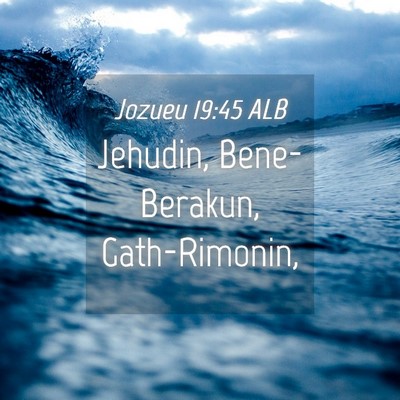 Picture 04 - Jozueu 19:45 ALB - Jehudin, Bene-Berakun, - Bible Verse Picture