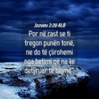 Picture 04 - Jozueu 2:20 ALB - Por në rast se ti tregon punën tonë, ne do të - Bible Verse Picture