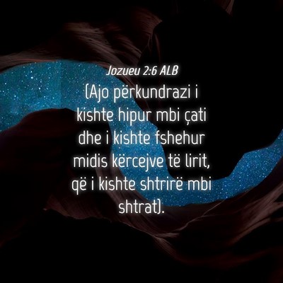 Picture 04 - Jozueu 2:6 ALB - (Ajo përkundrazi i kishte hipur mbi çati dhe i - Bible Verse Picture