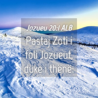 Picture 04 - Jozueu 20:1 ALB - Pastaj Zoti i foli Jozueut, duke i - Bible Verse Picture