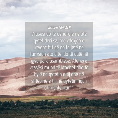 Picture 04 - Jozueu 20:6 ALB - Vrasësi do të qëndrojë në atë qytet deri - Bible Verse Picture