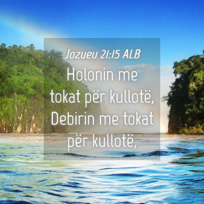 Picture 04 - Jozueu 21:15 ALB - Holonin me tokat për kullotë, Debirin me tokat - Bible Verse Picture
