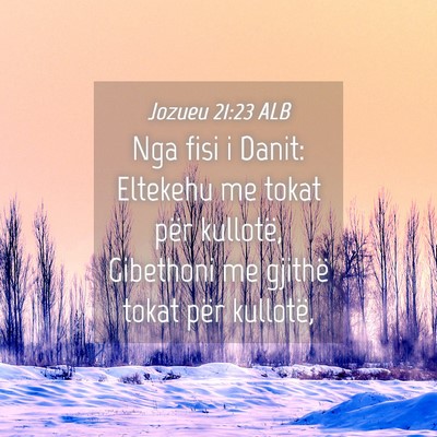 Picture 04 - Jozueu 21:23 ALB - Nga fisi i Danit: Eltekehu me tokat për - Bible Verse Picture