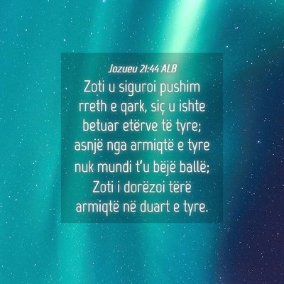 Picture 04 - Jozueu 21:44 ALB - Zoti u siguroi pushim rreth e qark, siç u ishte - Bible Verse Picture