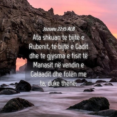 Picture 04 - Jozueu 22:15 ALB - Ata shkuan te bijtë e Rubenit, te bijtë e Gadit - Bible Verse Picture