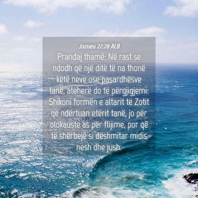 Picture 04 - Jozueu 22:28 ALB - Prandaj thamë: Në rast se ndodh që një ditë - Bible Verse Picture