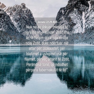 Picture 04 - Jozueu 22:29 ALB - Nuk na ka shkuar mendja të ngremë krye kundër - Bible Verse Picture