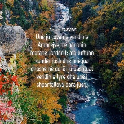 Picture 04 - Jozueu 24:8 ALB - Unë ju çova në vendin e Amorejve, që banonin - Bible Verse Picture