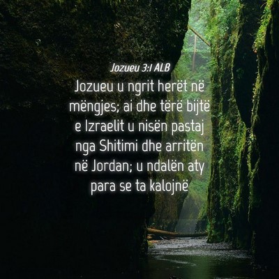 Picture 04 - Jozueu 3:1 ALB - Jozueu u ngrit herët në mëngjes; ai dhe tërë - Bible Verse Picture