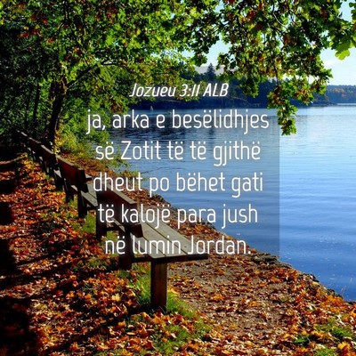 Picture 04 - Jozueu 3:11 ALB - ja, arka e besëlidhjes së Zotit të të gjithë - Bible Verse Picture