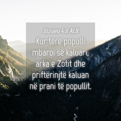 Picture 04 - Jozueu 4:11 ALB - Kur tërë populli mbaroi së kaluari, arka e - Bible Verse Picture