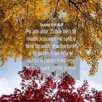 Picture 04 - Jozueu 4:14 ALB - Po atë ditë, Zoti e bëri të madh Jozueun në - Bible Verse Picture