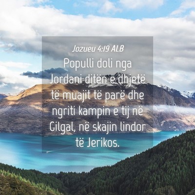 Picture 04 - Jozueu 4:19 ALB - Populli doli nga Jordani ditën e dhjetë të - Bible Verse Picture