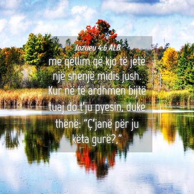 Picture 04 - Jozueu 4:6 ALB - me qëllim që kjo të jetë një shenjë midis - Bible Verse Picture