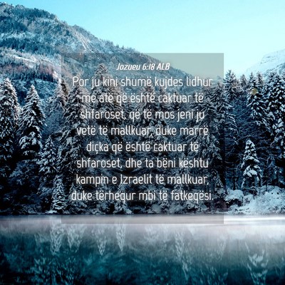 Picture 04 - Jozueu 6:18 ALB - Por ju kini shumë kujdes lidhur me atë që - Bible Verse Picture
