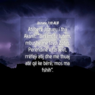 Picture 04 - Jozueu 7:19 ALB - Atëherë Jozueu i tha Akanit: 