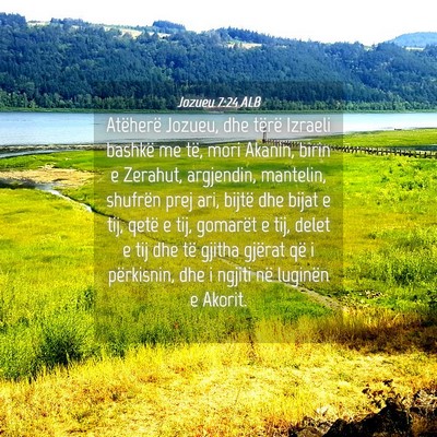 Picture 04 - Jozueu 7:24 ALB - Atëherë Jozueu, dhe tërë Izraeli bashkë me - Bible Verse Picture